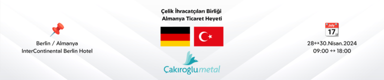 Almanya Sektörel Ticaret Heyeti Berlin SteelOrbis 90. IREPAS Türk çelik ihracatçıları